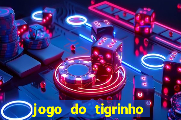 jogo do tigrinho aposta minima